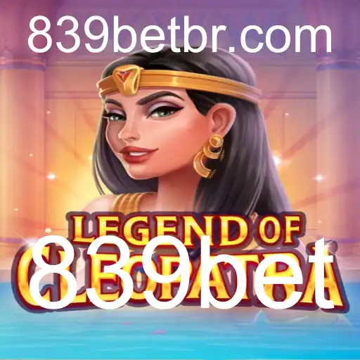 Descubra as Aventuras de LegendOfCleopatra: Uma Análise do Jogo e sua Conexão com 839bet
