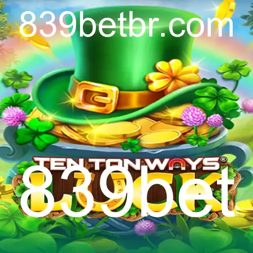 Descubra o Fascinante Mundo de TenTonWaysLuck da 839bet